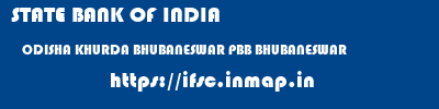 STATE BANK OF INDIA  ODISHA KHURDA BHUBANESWAR PBB BHUBANESWAR  ifsc code